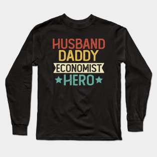 Husband Daddy Economist Hero Gift Economist Dad Gift Long Sleeve T-Shirt